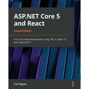 ASP.NET Core 5 and React - Second Edition: Full-stack web development using .NET 5, React 17, and TypeScript 4 (Paperback)