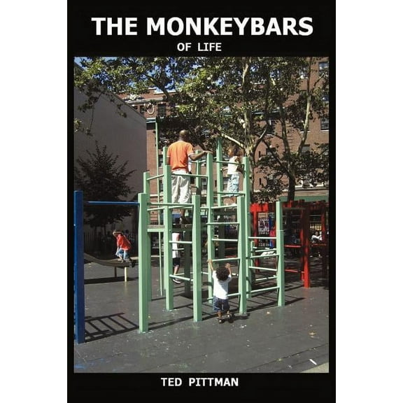 The Monkeybars of Life (Paperback)