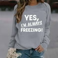 thumbnail image 2 of successthop Yes Im Always Freezing Sweatshirt Women Raglan Crewneck Long Sleeve Sweater Pullover Fall CLothes Print Tops, 2 of 4