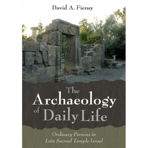 The Archaeology of Daily Life (Paperback)