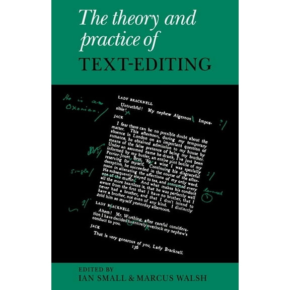 The Theory and Practice of Text-Editing: Essays in Honour of James T. Boulton, (Paperback)