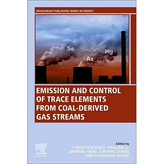 Woodhead Publishing Energy Emission and Control of Trace Elements from Coal-Derived Gas Streams, (Paperback)