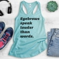 thumbnail image 2 of Eyebrows Speak Louder Than Words Tank Top, Ladies Racerback Tank Top, Sassy Tank, Snarky Tank, Cancun, XX-Large, 2 of 3