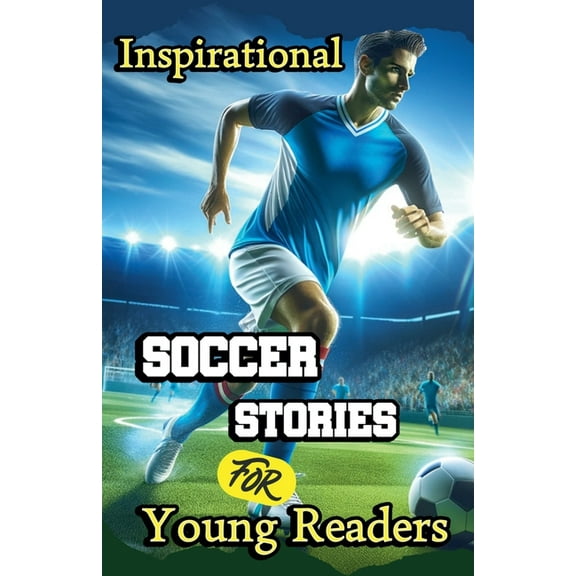 Inspirational Soccer Stories for Young Readers, (Paperback)