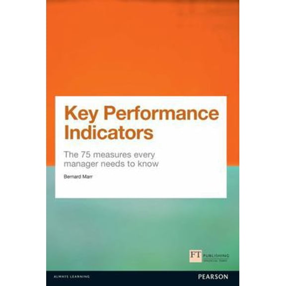 Pre-Owned Financial Times: Key Performance Indicators (Kpi): The 75 Measures Every Manager Needs to Know (Paperback)