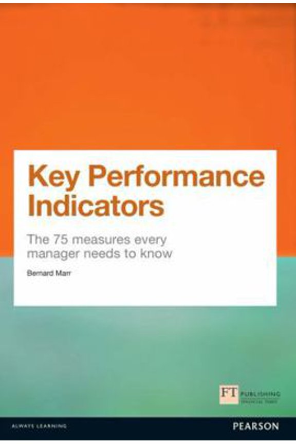 Pre-Owned Financial Times: Key Performance Indicators (Kpi): The 75 Measures Every Manager Needs to Know (Paperback)