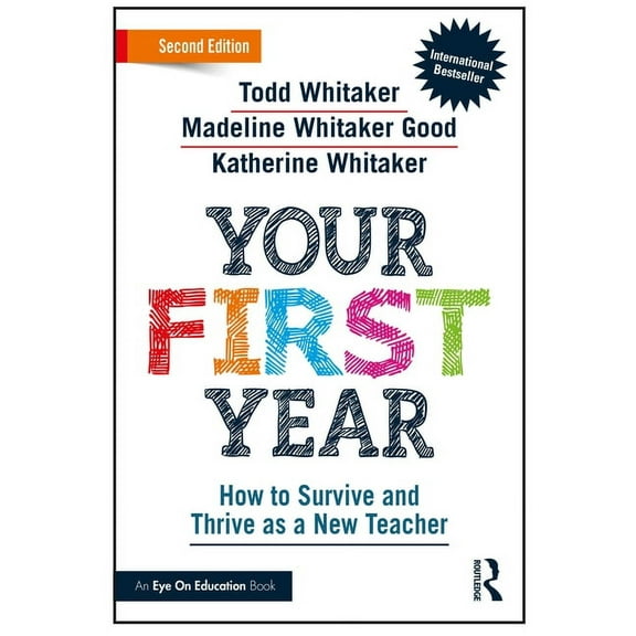 Your First Year: How to Survive and Thrive as a New Teacher, (Paperback)