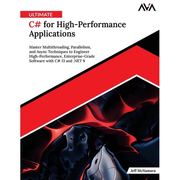 Ultimate C# for High-Performance Applications, (Paperback)