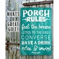 thumbnail image 5 of Metal Sign - Porch Rules - Feel The Breeze, Listen to the Birds, Converse, Have a Drink - Durable Metal Sign - Use Indoor/Outdoor - Great Porch Decor Under $20 (8" x 12"), 5 of 5