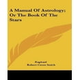 thumbnail image 1 of Un Manuel d'Astrologie, Ou le Livre des Étoiles, 1 of 1