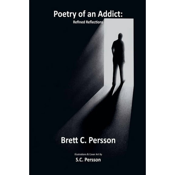 Poetry of an Addict: Refined Reflections, (Paperback)