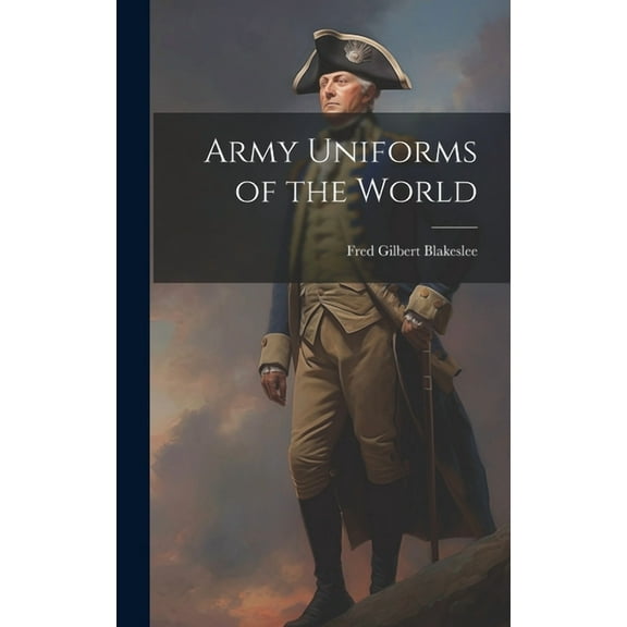 Army Uniforms of the World (Hardcover)