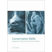 Conservation Skills : Judgement, Method and Decision Making, Used [Paperback]