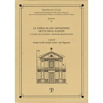 Quaderni del Servizio Educativo: La Chiesa Di San Giovannino Detta Degli Scolopi: La Storia del Cantiere E I Restauri Architettonici (Paperback)