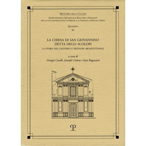 Quaderni del Servizio Educativo: La Chiesa Di San Giovannino Detta Degli Scolopi: La Storia del Cantiere E I Restauri Architettonici (Paperback)