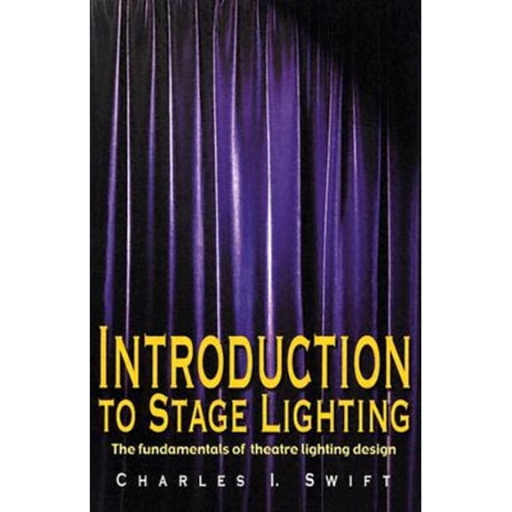 Pre-Owned Introduction to Stage Lighting: The Fundamentals of Theatre Lighting Design (Paperback) 1566080983 9781566080989