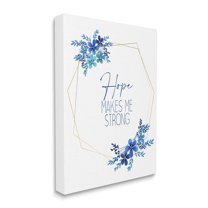 Stupell Industries Inspirational Hope Makes Me Strong Phrase Blue Florals Canvas Wall Art by Kim Allen