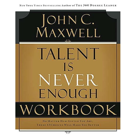 Talent Is Never Enough Workbook