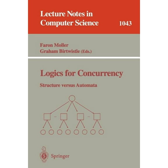 Lecture Notes in Computer Science Logics for Concurrency: Structure Versus Automata, Book 1043, (Paperback)