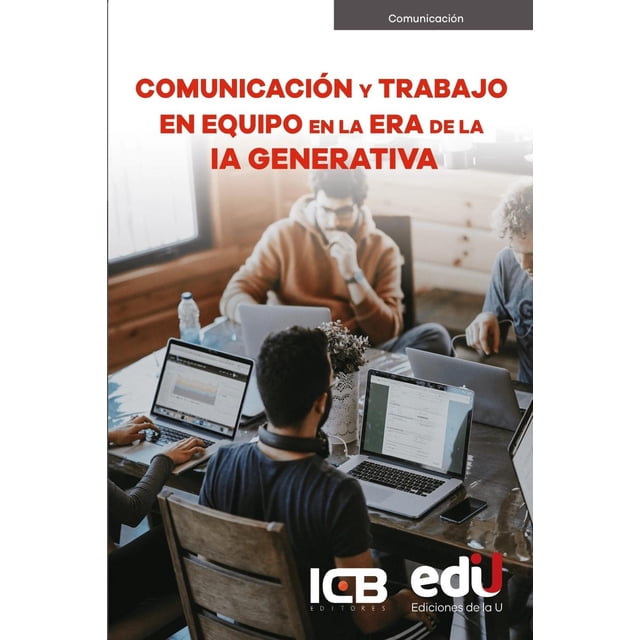 Comunicación y trabajo en equipo en la era de la inteligenc