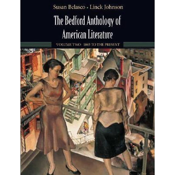 Pre-Owned The Bedford Anthology of American Literature, Volume Two: 1865 to Present (Paperback) 0312412088 9780312412081
