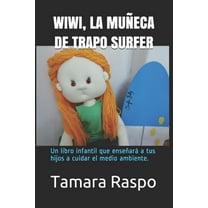 Wiwi, La Muñeca de Trapo Surfer: Un libro infantil que enseñará a tus hijos a cuidar el medio ambiente. (Paperback)