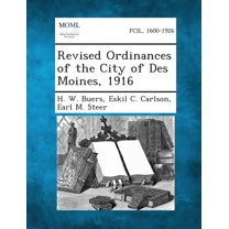 Revised Ordinances of the City of Des Moines, 1916, (Paperback)