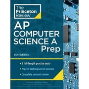 College Test Preparation: Princeton Review AP Computer Science A Prep, 8th Edition : 5 Practice Tests + Complete Content Review + Strategies & Techniques (Paperback)