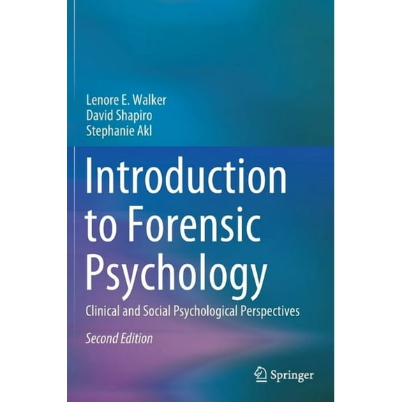Introduction to Forensic Psychology: Clinical and Social Psychological Perspectives, (Hardcover)