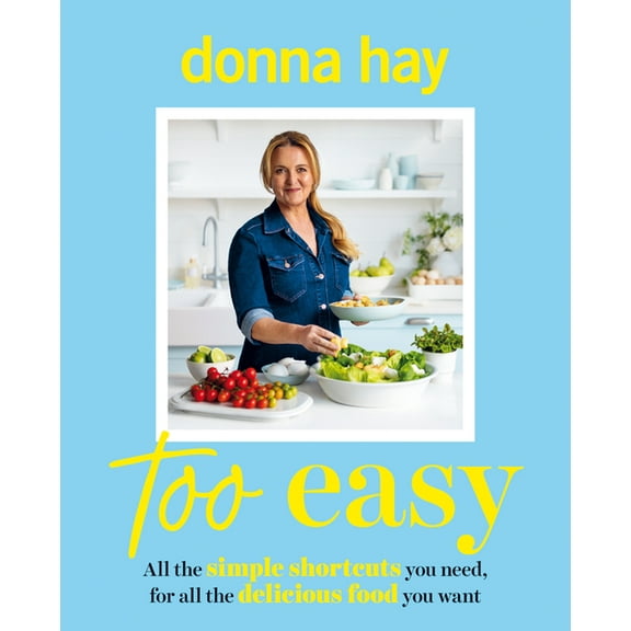 Too Easy: Your New Favourite Cookbook from the Beloved Bestselling Australian Author of One Pan Perfect and Basics to Br, (Paperback)