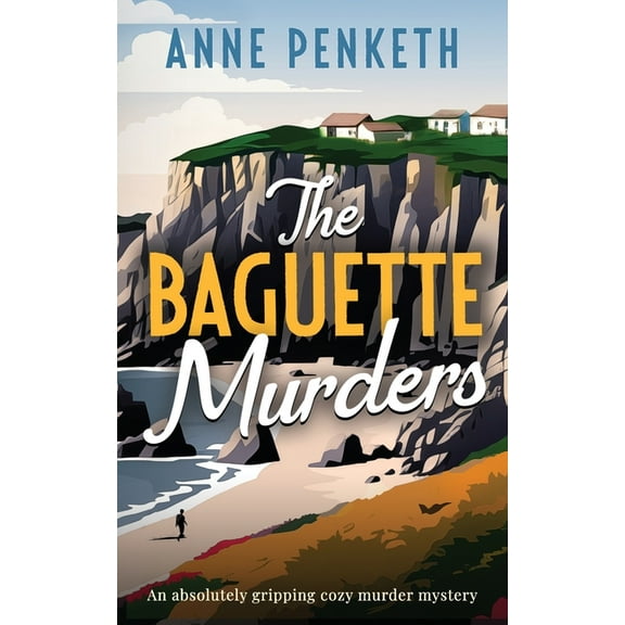 Brittany Murder Mysteries The Baguette Murders: an absolutely gripping cozy murder mystery, Book 3, (Paperback)