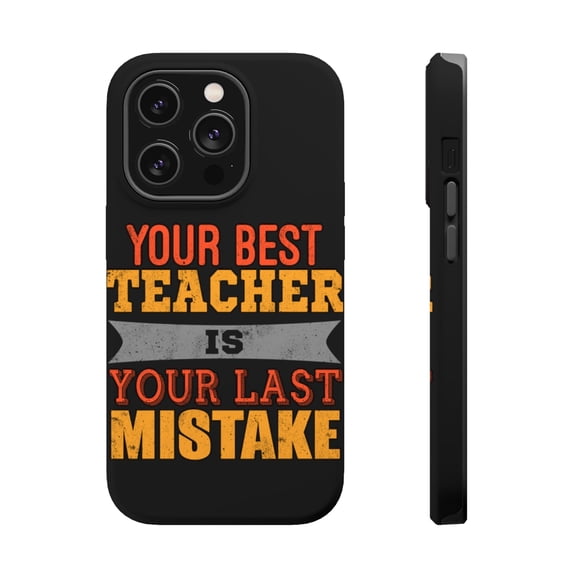 DistinctInk MagSafe Tough Case for Apple iPhone 15 Pro (6.1" Screen) - Best Teacher Is Last Mistake - Wireless Charging Compatible