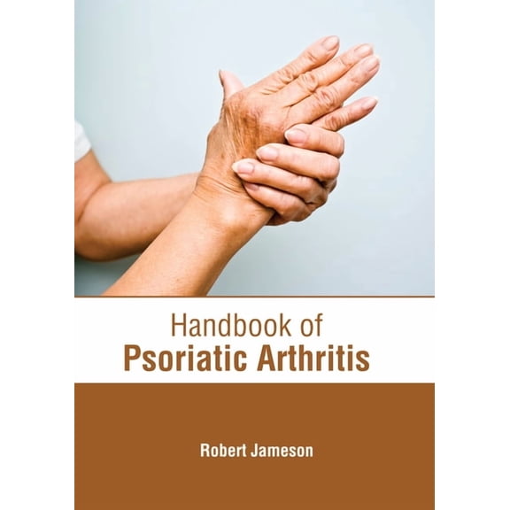 Handbook of Psoriatic Arthritis, (Hardcover)