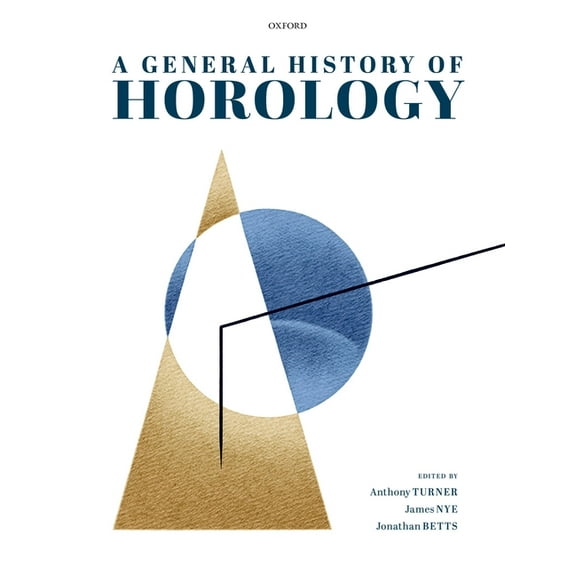 A General History of Horology, (Hardcover)