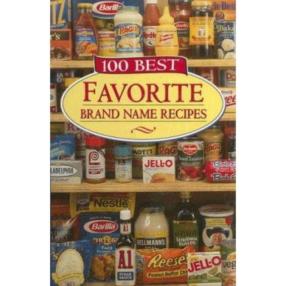 Pre-Owned 100 Best Favorite Brand Name Recipes (Hardcover) 0785383476 9780785383475