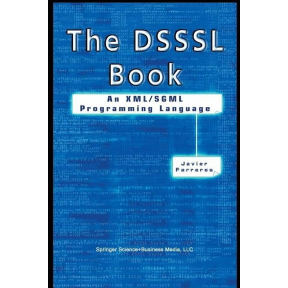 The Dsssl Book: An XML/SGML Programming Language, (Paperback)