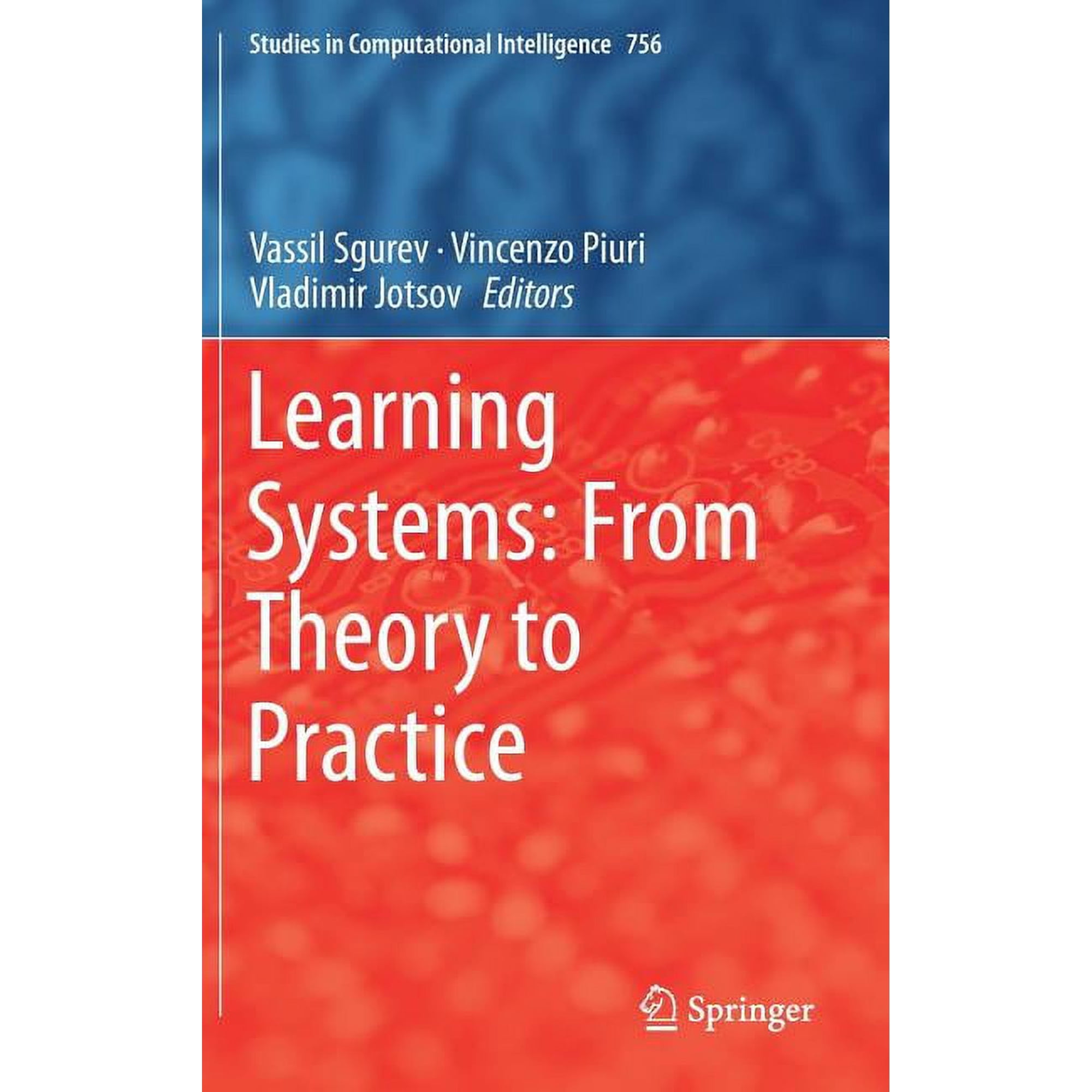 Studies in Computational Intelligence Learning Systems: From Theory to Practice Book 756 (Hardcover)