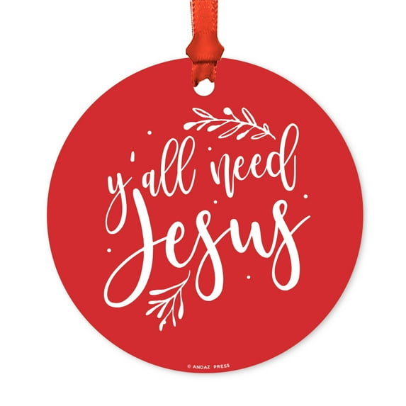Religious Round Metal Christmas Ornament, Y'all Need Jesus, Includes Ribbon and Gift Bag