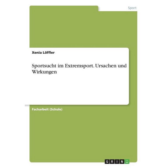 Sportsucht im Extremsport. Ursachen und Wirkungen, (Paperback)