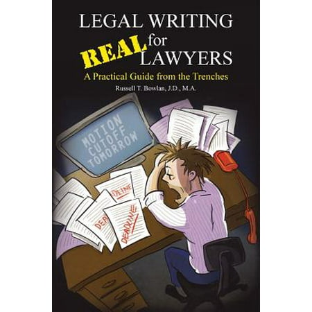 Legal Writing for Real Lawyers : A Practical Guide from the (Best Non Legal Jobs For Lawyers)
