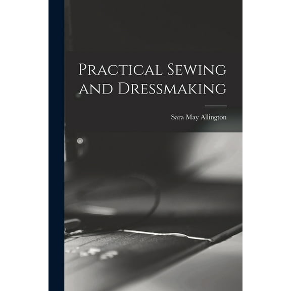 Practical Sewing and Dressmaking (Paperback)