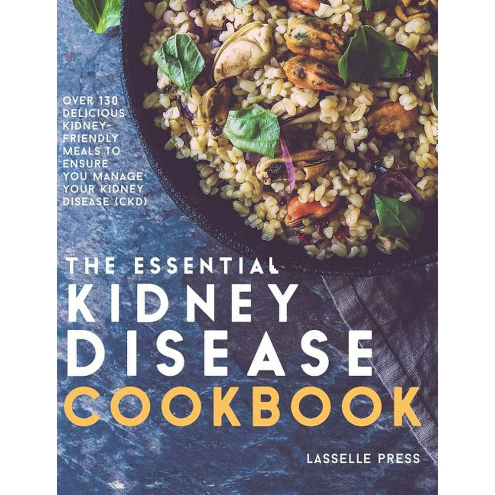 Essential Kidney Disease Cookbook 130 Delicious, KidneyFriendly
