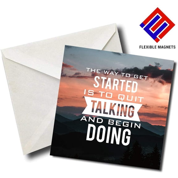 The Way To Get Started Is To Quit Talking And Begin Doing - Quote Magnet for refrigerator. Great Gift! By Flexible Magnets
