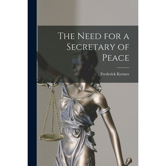 The Need for a Secretary of Peace, (Paperback)