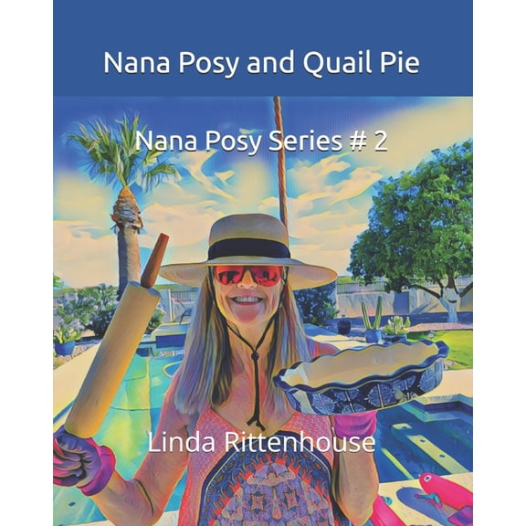 Nana Posy Nana Posy and Quail Pie, Book 2, (Paperback)