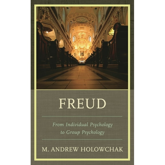Freud: From Individual Psychology to Group Psychology, (Hardcover)