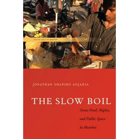 The Slow Boil : Street Food, Rights and Public Space in