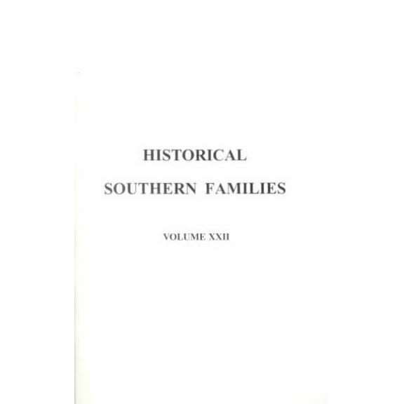 Historical Southern Families. in 23 Volumes. Volume XXII (Paperback)