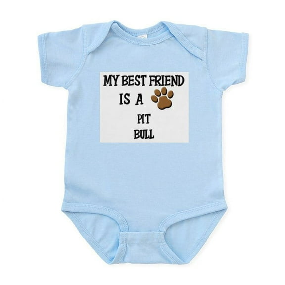 CafePress - My Best Friend Is A PIT BULL Infant Bodysuit - Baby Light Bodysuit, Size Newborn - 24 Months