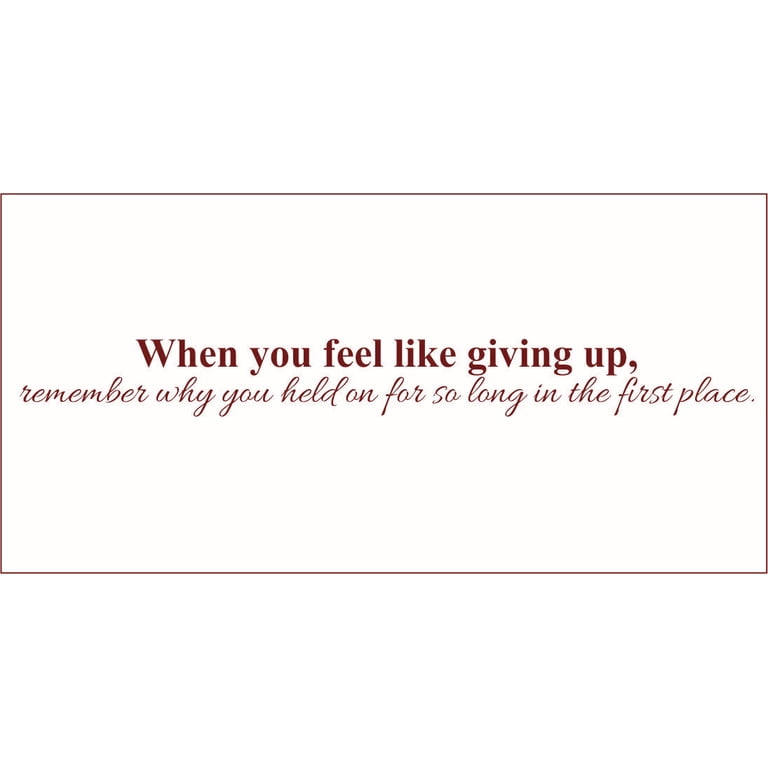 Sometimes Feel Like Giving Up Quotes